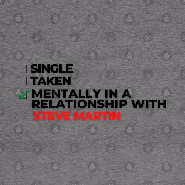 Mentally In A Relationship With Steve Martin by Itsheartshop